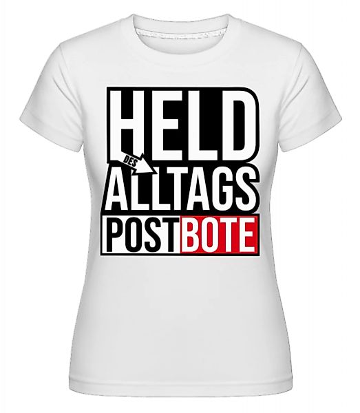 Heldin Des Alltags Postbote · Shirtinator Frauen T-Shirt günstig online kaufen