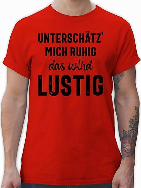 Shirtracer T-Shirt Unterschätz mich ruhig wird lustig Sprüche Statement mit günstig online kaufen