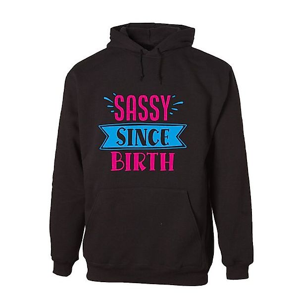 G-graphics Hoodie Sassy since birth mit trendigem Frontprint mit Spruch günstig online kaufen