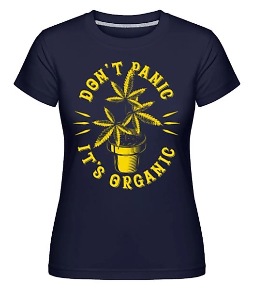 Don't Panic It's Organic · Shirtinator Frauen T-Shirt günstig online kaufen