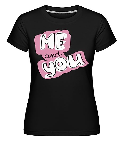 Me And You Button · Shirtinator Frauen T-Shirt günstig online kaufen