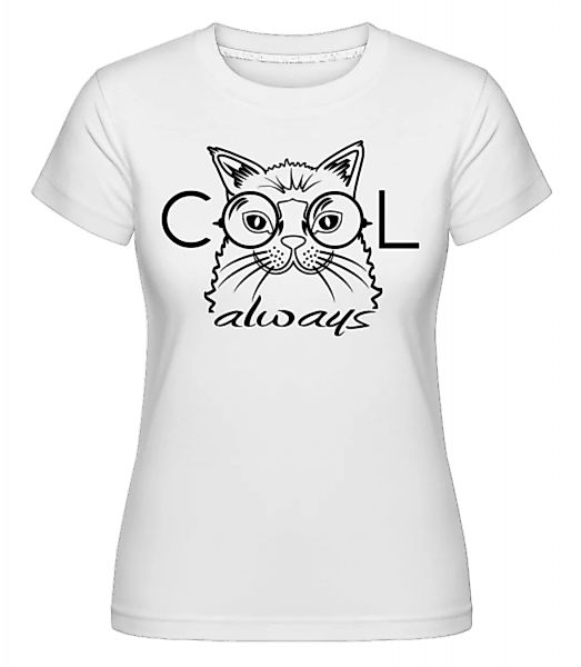 Cool Cat Always · Shirtinator Frauen T-Shirt günstig online kaufen