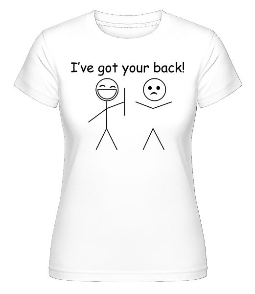 I've Got Your Back · Shirtinator Frauen T-Shirt günstig online kaufen