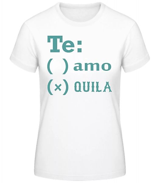 Te Amo Tequila · Frauen Basic T-Shirt günstig online kaufen