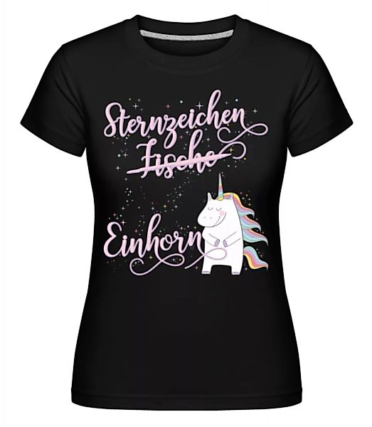 Sternzeichen Einhorn Fische · Shirtinator Frauen T-Shirt günstig online kaufen