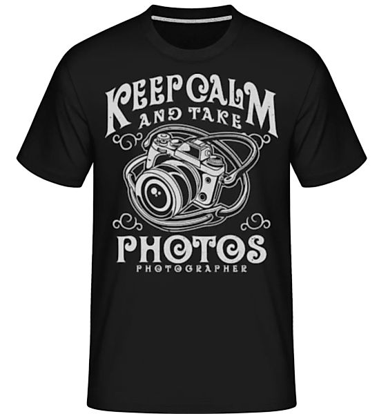 Keep Calm And Take Photos · Shirtinator Männer T-Shirt günstig online kaufen