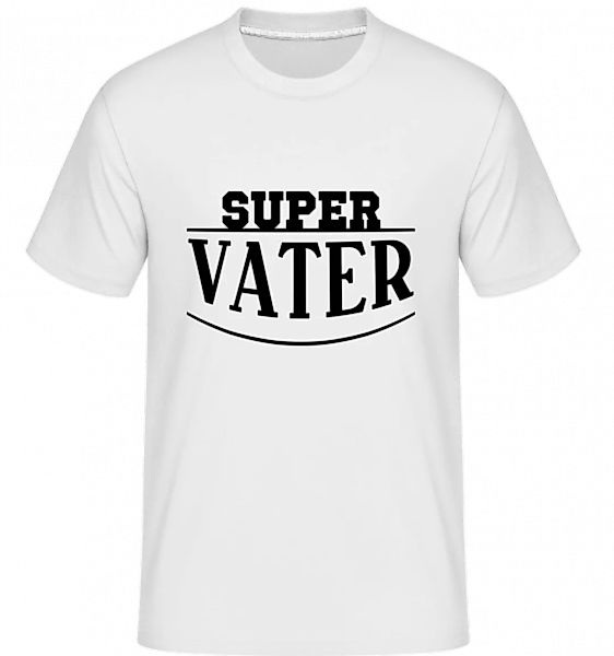 Super Vater · Shirtinator Männer T-Shirt günstig online kaufen