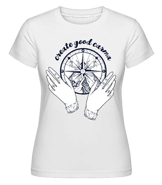 Create Good Carma · Shirtinator Frauen T-Shirt günstig online kaufen
