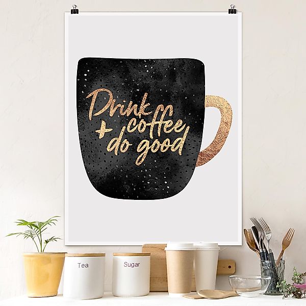 Poster - Hochformat Drink Coffee, Do Good - schwarz günstig online kaufen