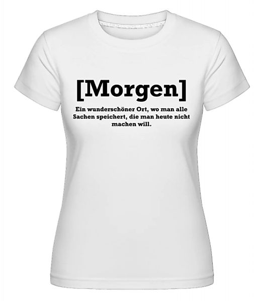 Morgen - Definition · Shirtinator Frauen T-Shirt günstig online kaufen