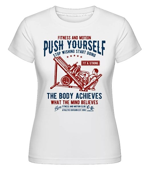 Push Yourself · Shirtinator Frauen T-Shirt günstig online kaufen