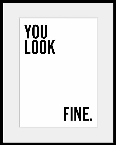 queence Bild "YOU LOOK FINE.", Sprüche & Texte, Spruch, gerahmt günstig online kaufen