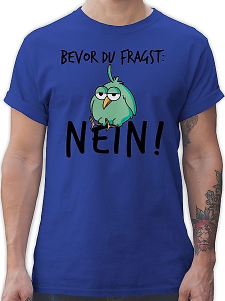 Shirtracer T-Shirt Bevor du fragst Nein günstig online kaufen