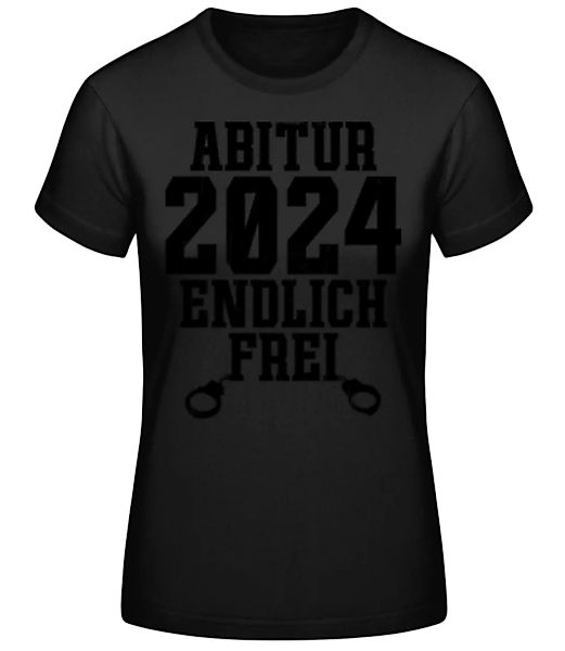 Abitur 2024 Endlich Frei · Frauen Basic T-Shirt günstig online kaufen