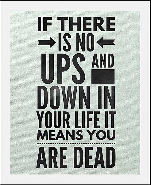 queence Bild "Ups and down" Motivationsbilder  Schriftzug  Schriftzüge  Spr günstig online kaufen