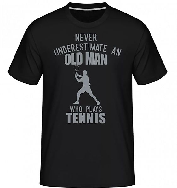 Never Underestimate An Old Man · Shirtinator Männer T-Shirt günstig online kaufen