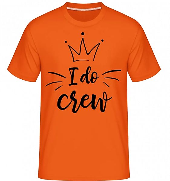 I Do Crew · Shirtinator Männer T-Shirt günstig online kaufen