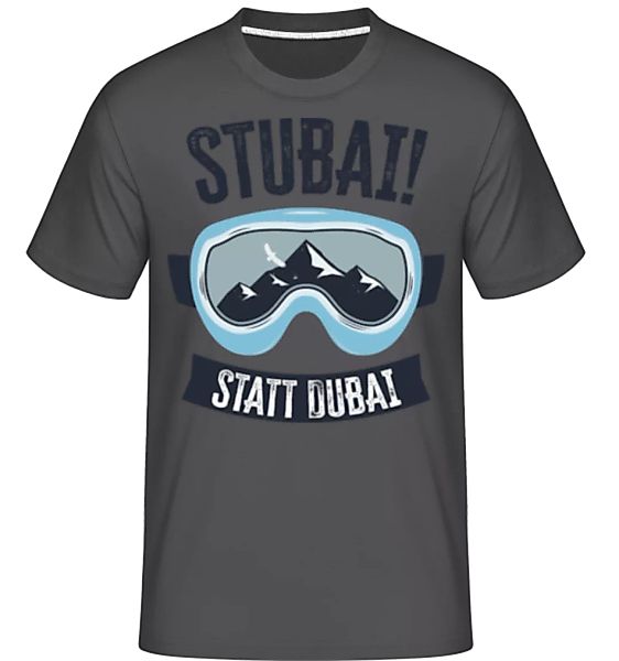 Stubai Statt Dubai · Shirtinator Männer T-Shirt günstig online kaufen
