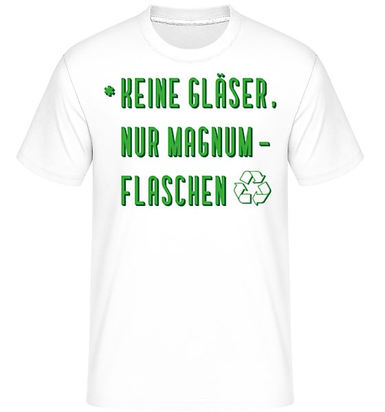 Keine Gläser Nur Magnumflaschen · Shirtinator Männer T-Shirt günstig online kaufen