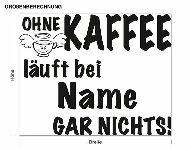 Wandtattoo Wunschtext-Ohne Kaffee... günstig online kaufen