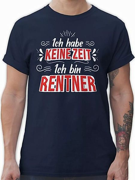 Shirtracer T-Shirt Ich habe keine Zeit - Ich bin Rentner Weiß / Rot Rentner günstig online kaufen