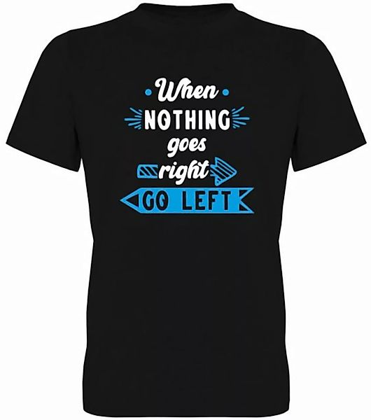 G-graphics T-Shirt When nothing goes right – go left Herren T-Shirt, mit tr günstig online kaufen