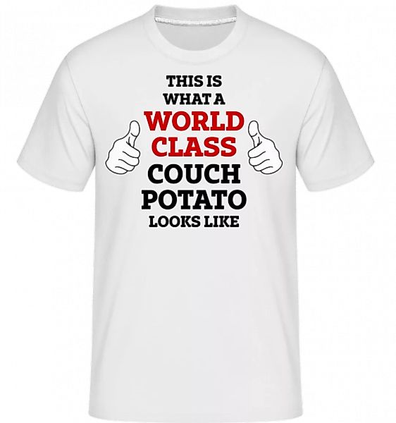 World Class Couch Potato Looks Like · Shirtinator Männer T-Shirt günstig online kaufen