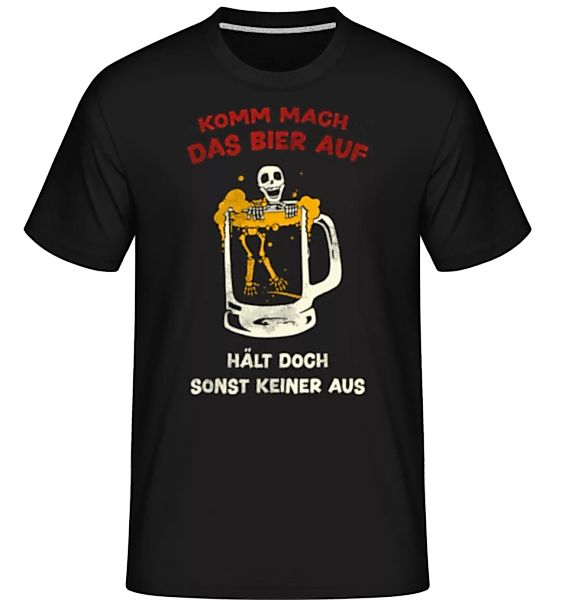 Komm Mach Das Bier Auf · Shirtinator Männer T-Shirt günstig online kaufen