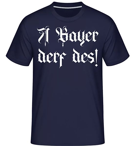 A Bayer Derf Des! · Shirtinator Männer T-Shirt günstig online kaufen