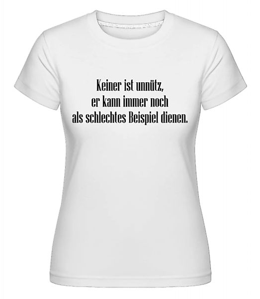 Keiner Ist Unnütz · Shirtinator Frauen T-Shirt günstig online kaufen