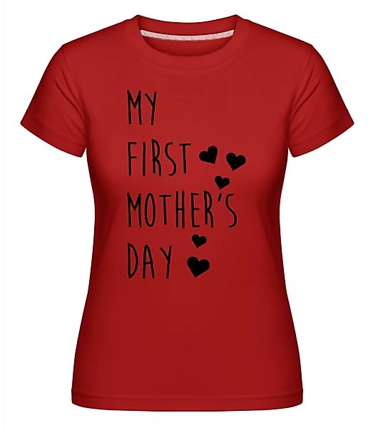 My First Mother's Day · Shirtinator Frauen T-Shirt günstig online kaufen