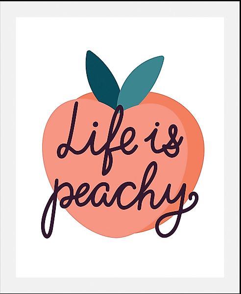 queence Bild »Life is peachy«, Obst-Obst Bilder-Schriftzug-Humor, (1 St.), günstig online kaufen