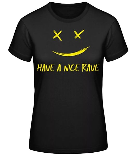 Have A Nice Rave · Frauen Basic T-Shirt günstig online kaufen