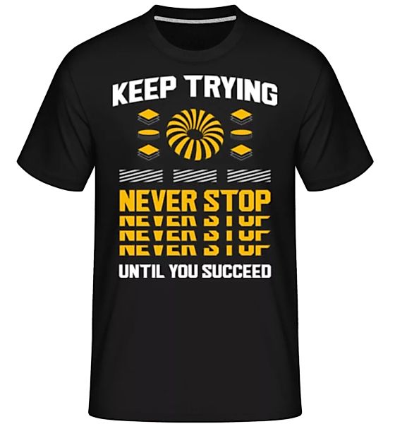 Keep Trying · Shirtinator Männer T-Shirt günstig online kaufen