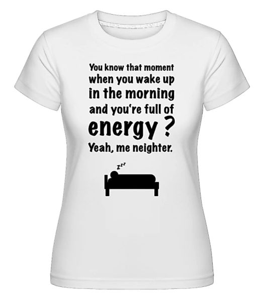 Wake Up In The Morning · Shirtinator Frauen T-Shirt günstig online kaufen