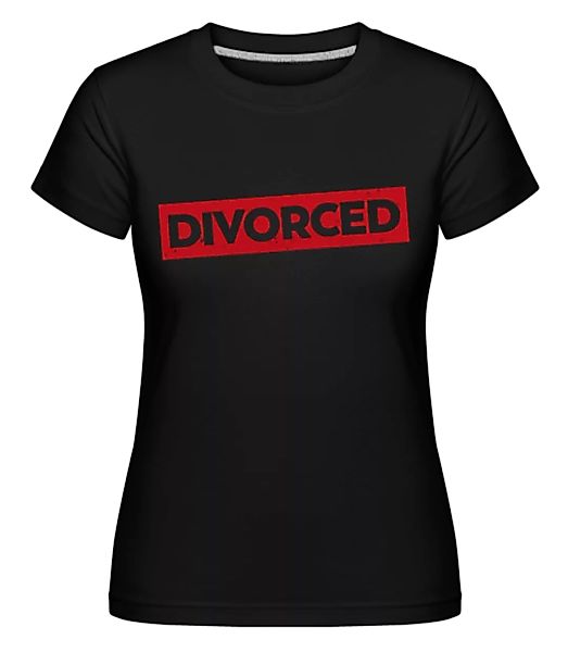 Divorced · Shirtinator Frauen T-Shirt günstig online kaufen