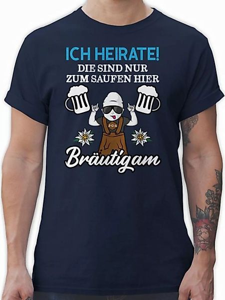 Shirtracer T-Shirt Ich heirate die sind nur zum saufen hier - Bräutigam - W günstig online kaufen