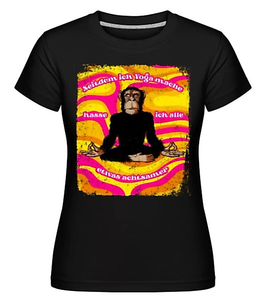 Seitdem Ich Yoga Mache · Shirtinator Frauen T-Shirt günstig online kaufen
