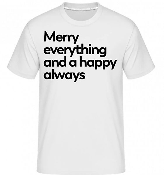 Merry Everything Happy Always · Shirtinator Männer T-Shirt günstig online kaufen