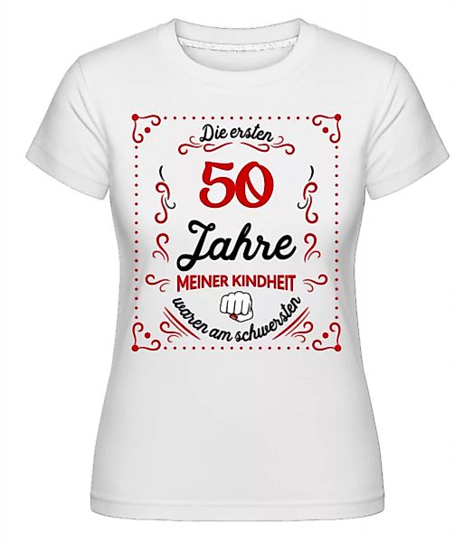 Die Ersten 50 Jahre · Shirtinator Frauen T-Shirt günstig online kaufen