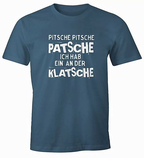 MoonWorks Print-Shirt Herren T-Shirt Pitsche Pitsche Patsche Ich hab einen günstig online kaufen