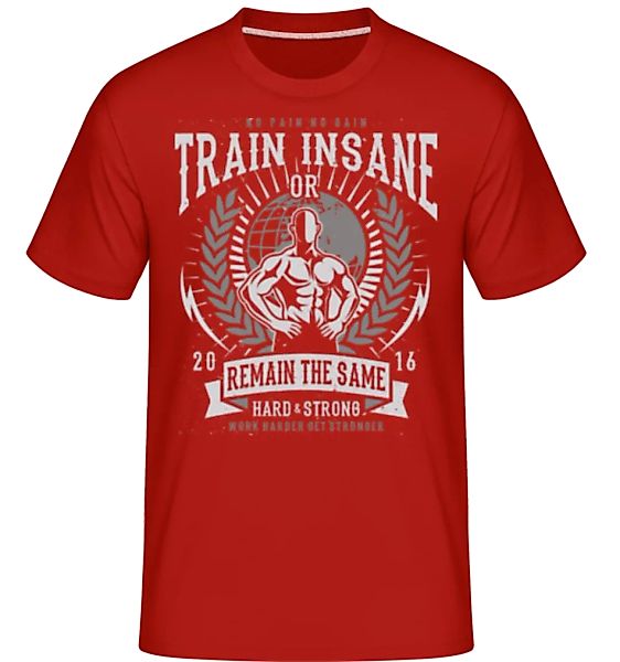 Train Insane · Shirtinator Männer T-Shirt günstig online kaufen