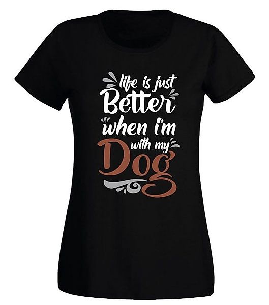 G-graphics T-Shirt Damen T-Shirt - Life is just better when I´m with my Dog günstig online kaufen