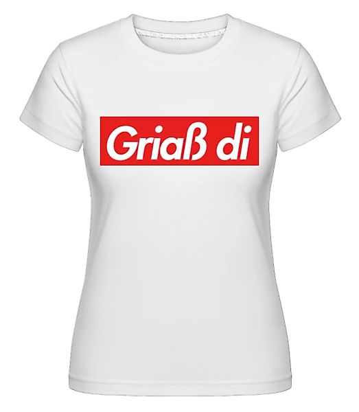 Griaß Di · Shirtinator Frauen T-Shirt günstig online kaufen