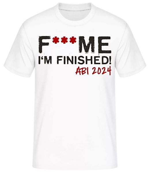 F___ck Me Im Finished ABI 2024 · Männer Basic T-Shirt günstig online kaufen