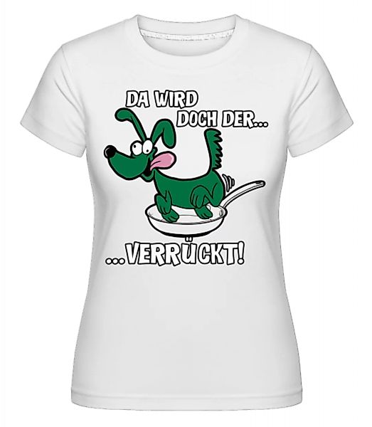 Hund In Der Pfanne · Shirtinator Frauen T-Shirt günstig online kaufen