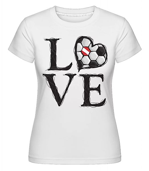 Fußball Liebe Österreich · Shirtinator Frauen T-Shirt günstig online kaufen