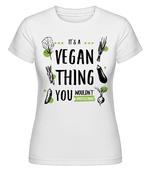 It's A Vegan Thing · Shirtinator Frauen T-Shirt günstig online kaufen