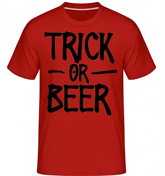 Trick Or Beer · Shirtinator Männer T-Shirt günstig online kaufen