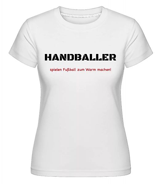 Handballer · Shirtinator Frauen T-Shirt günstig online kaufen
